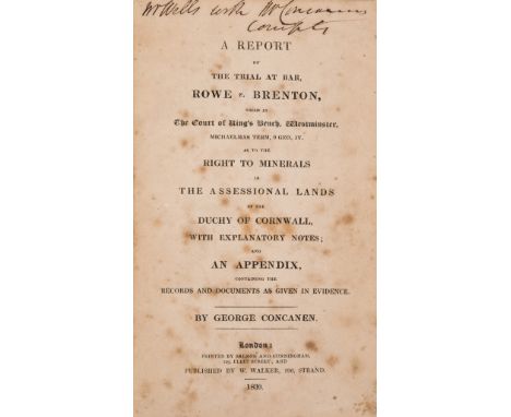 Trials.- Concanen (George) A Report of the Trial at Bar, Rowe v. Brenton...as to the Rights to Minerals in the Assessional La