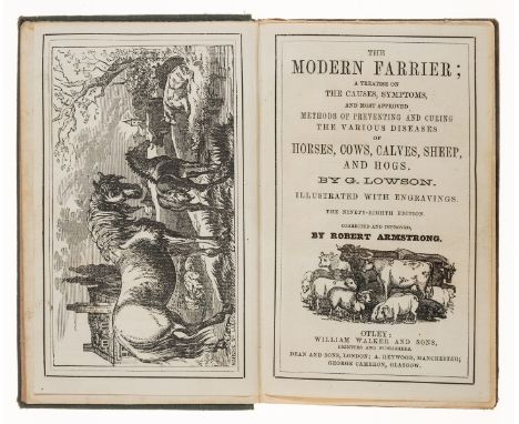 NO RESERVE Agriculture.- Lowson (G.) &amp; Robert Armstrong. The Modern Farrier; a treatise on the causes, symptoms ... of Ho