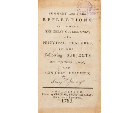 Chelmsford printing.- [Jennings (Henry Constantine)] Summary and Free Reflections, in which the great outline only, and princ