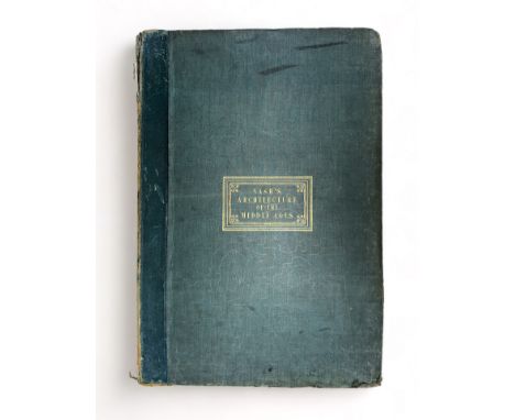 NASH, JOSEPH. Nash’s Architecture of the Middle Ages by Joseph Nash. Architecture of the Middle Ages Drawn from nature and on