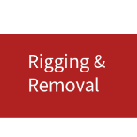 Rigging & Removal Details