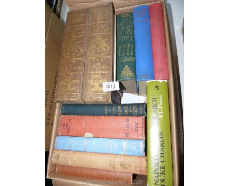 A box of books to include; Vol II and III of 'Thiers Historical Works', 'The Battle's of The British Army', 'Old Times Under 
