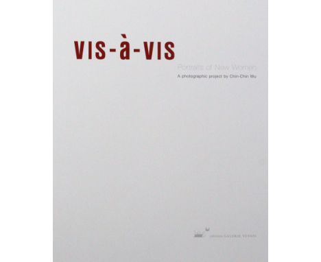 Wu, Chin-Chin.: Vis-à-vis. Portrait of new women. A photographic project. (Bliesdorf), Galerie Vevais 2011. 4°. Mit zahlr. Ab