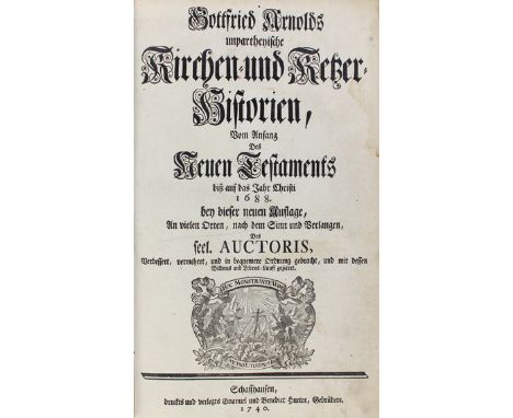 Arnold,G.: Unpartheyische Kirchen- und Ketzer-Historien... biß auf das Jahr 1688. Neue Aufl.,... verbessert, vermehret... 3 B