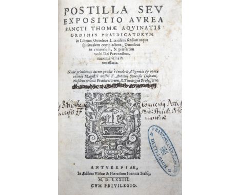 Thomas von Aquin.: Postilla seu expositio aurea... Nunc primum in lucem prodit... Antwerpen, Witwe u. J. Stelsius Erben 1573.