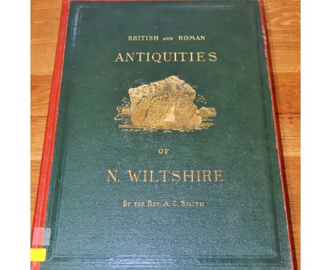 British and Roman Antiquities of North Wiltshire by Rev. A C Smith (1884), first edition published by The Marlborough College