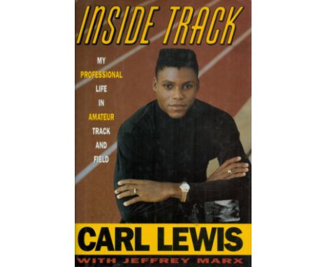 Carl Lewis Signed Book, Inside Track, My Professional Life in Amateur Track and Field by Carl Lewis with Jeffrey Marx 1990 Ha