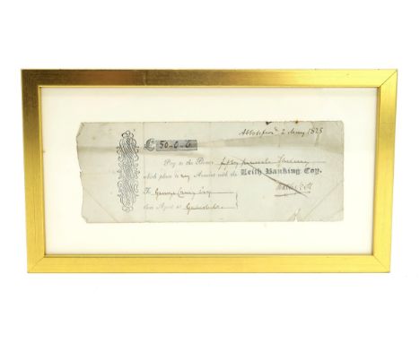 SIR WALTER SCOTT: A LEITH BANKING COMPANY CHEQUE SIGNED BY THE AUTHOR For the sum of £50, dated Abbotsford 2nd May 1825,&nbsp
