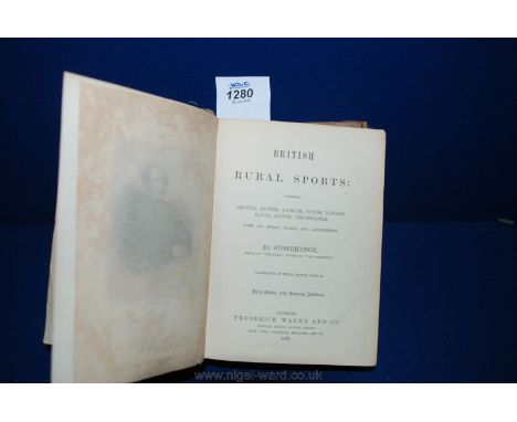 A volume, 'British Rural Sports' by Stonehenge 1871, shooting, hunting, fishing, coursing etc.