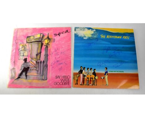 BOOMTOWN RATS; 'Tonic For The Troops' LP, signed, and Soft Cell; 'Say Hello Wave Goodbye', signed (2).We have not authenticat