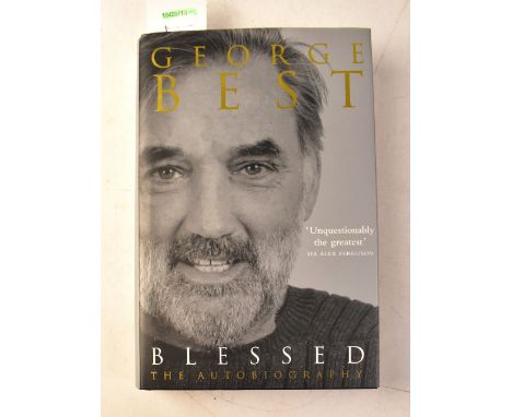 GEORGE BEST; 'Blessed, The Autobiography', bearing the signature of George Best and two others.We have not authenticated thes