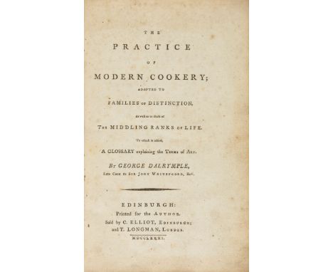 Dalrymple (George) - The Practice of Modern Cookery; Adapted to Families of Distinction, as well as to those  first edition ,