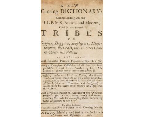 Dictionary.- - A New Canting Dictionary:  Comprehending All the Terms, Antient and Modern, Used in the Several Tribes of Gyps