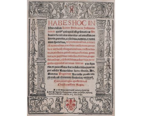 Judaica - - Sante Pagnini. Habes hoc in libro ca(n)dide lector Hebraicas Institutiones in quibus quicquid est grammatices Heb