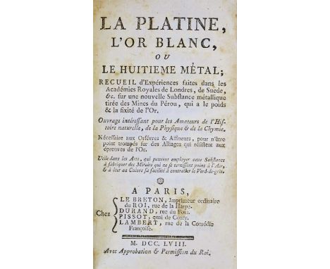 Geologie - Metallurgie - - Claude Morin. La Platine, l'or blanc, ou le huitième métal, Recueil d'expériences faites dans les 