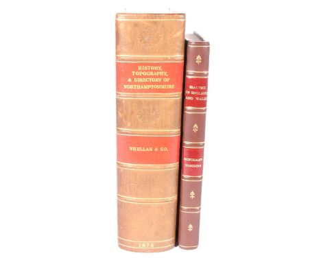 Francis Whellan & Co., History, Topography and Directory of Northamptonshire, second edition, London 1874; and The Beauties o