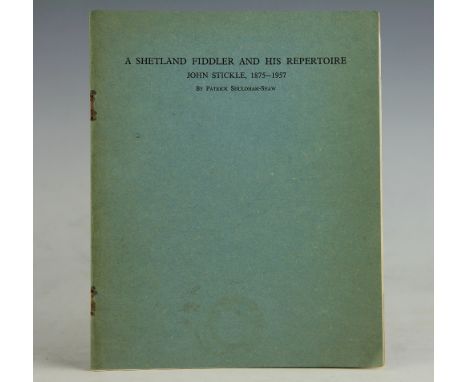 SHULDHAM-SHAW (P), A SHETLAND FIDDLER AND HIS REPERTOIRE, rare copy, first edition, presumed never re-printed, blue paper cov