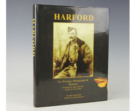 PAYNE (D&E), HARFORD - THE WRITINGS, PHOTOGRAPHS AND SKETCHES OF HENRY CHARLES HARFORD 1850-1937, including the Anglo Zulu wa