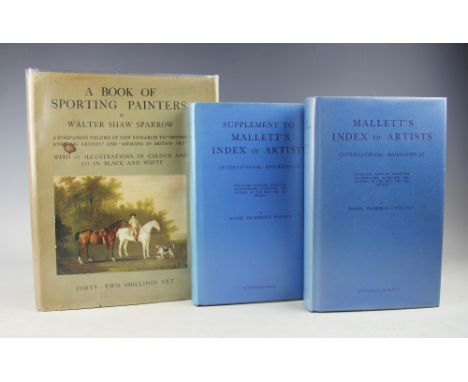 SPARROW (W), A BOOK OF SPORTING PAINTERS, first edition, colour frontis and 14 plates, d.j, Bodley Head, 1931; MALLETT (D), M