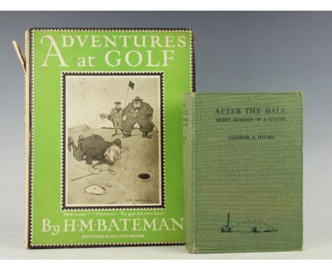 BATEMAN (H), ADVENTURES AT GOLF, first edition, v + 50, vignette and fifty cartoons, Methuen, 1923; HELME (E), AFTER THE BALL