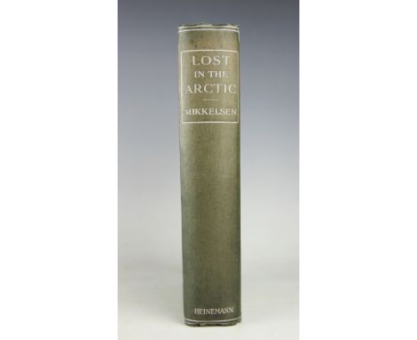 MIKKELSEN (E), LOST IN THE ARCTIC BEING THE STORY OF THE ALABAMA EXPEDITION 1909-1912, portrait frontis, folding map and othe