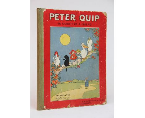 ROBINSON (W. HEATH), PETER QUIP IN SEARCH OF A FRIEND, scarce first edition, 48 pp, colour frontis and seven other plates, ch