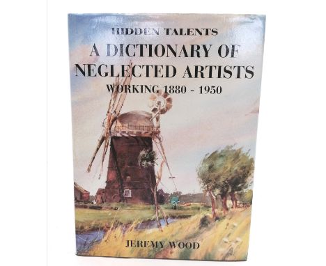1997 book - Hidden talents a dictionary of neglected artists working 1880-1950 signed by the author Jeremy Wood t/w a portrai