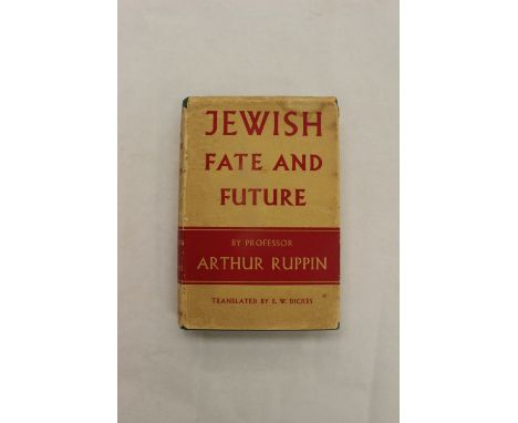 Arthur Ruppin 'Jewish Fale and Future 1940, signed first edition 