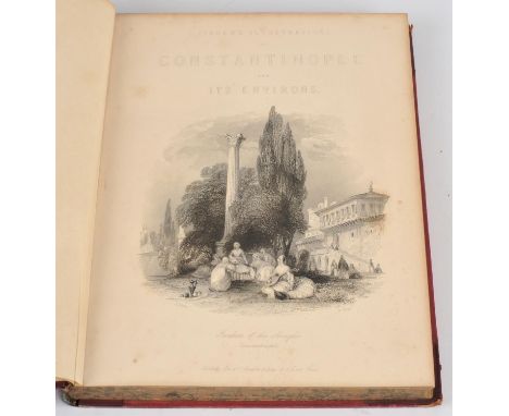 WALSH, (Rev. Robert, LL.D.), Constantinople and the Scenery of the Seven Churches of Asia Minor, Illustrated in a Series of D