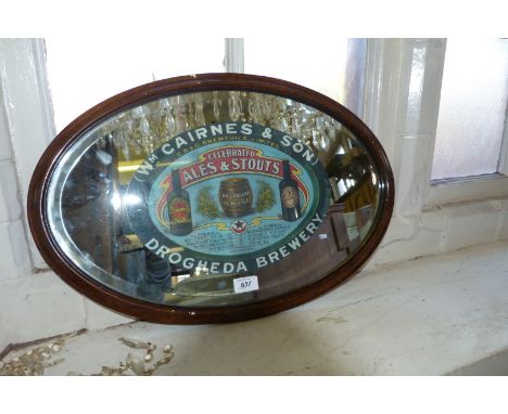 An oval bevel edged wall mirror with oval advertising plaque William Cairns & Sons, Ales & Stouts Brewery.   CONDITION REPORT
