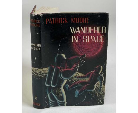 PATRICK MOORE; 'Wanderer in Space' 1961, first edition, with dust wrapper, and signed by the author to the ffep and bearing t