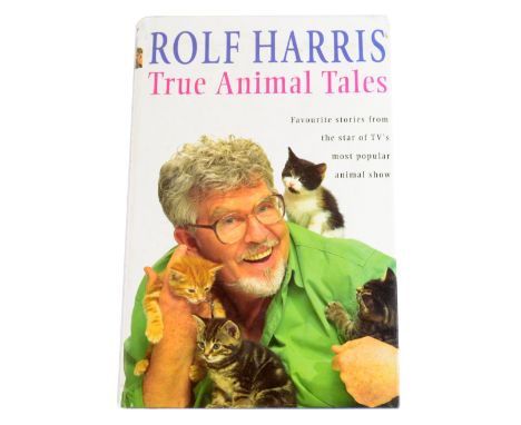 HARRIS, ROLF; 'True Animal Tales', single volume with signed sketch inscribed 'Love Rolf'.