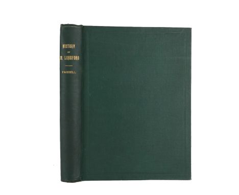 With 33 Sepia type Illustrations  Farrell (James P.)&nbsp;History of The County of Longford, 4to Dublin (Dollard) 1891.&nbsp;