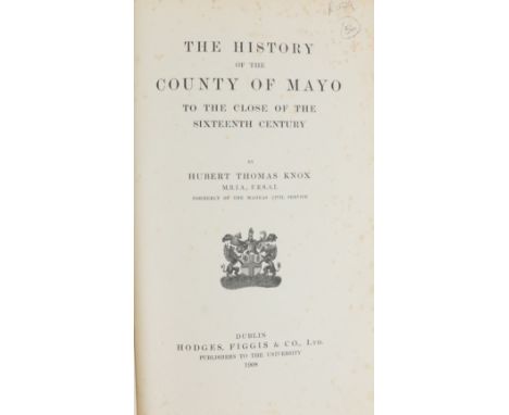 Knox (H. Thos.)&nbsp;The History of the County of Mayo to the Close of the Sixteenth Century&nbsp;roy 8vo Dublin 1908.&nbsp;F