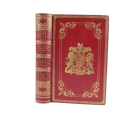 In Fine Binding -&nbsp; Militaria -&nbsp;The Queen's Regulations and Orders for the Army,&nbsp; 8vo Lond. 1844 [-47]&nbsp;Thi