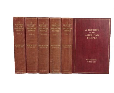 Association Copy  Wilson (Woodrow)&nbsp;A History of the American People, 5vols. roy 8vo New York &amp; L. 1902.&nbsp;First E