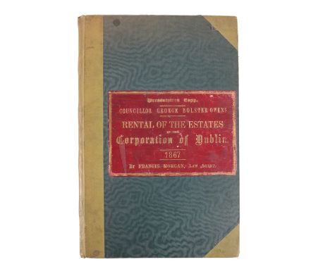 Corporation of Dublin: Morgan (Francis) Agent,&nbsp;Rental of The Estates of the Rt. Hon. Aldermen, &amp; Burgesses of Dublin