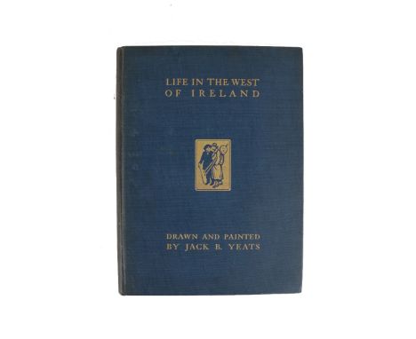 Yeats (Jack B.)&nbsp;Life in the West of Ireland, 4to Dublin &amp; L. (Maunsel &amp; Co.) 1912.&nbsp;First General Edition. E