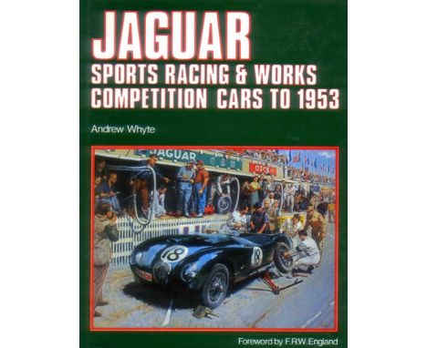 Jaguar Sports Racing &amp; Works Cars  by Andrew Whyte, a two volume set, Competition cars to 1953, 1982 1st edition, and Com