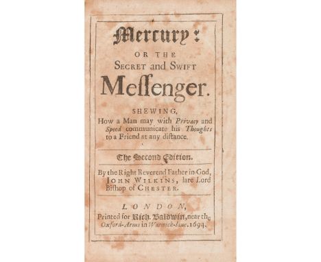 Wilkins, John  Mercury, or the Secret and Swift Messenger London: R. Baldwin, 1694. 12mo [xiv, 172, 4 (adverts)], Second edit