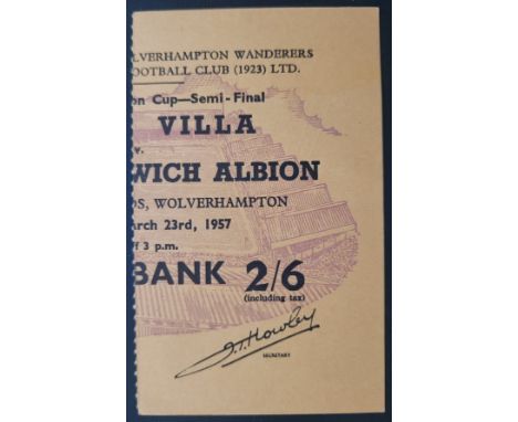 1957 FA CUP S/F ASTON VILLA V WEST BROMWICH ALBION TICKET PLAYED AT WOLVERHAMPTON WANDERERS&nbsp;
Very good condition
Ref MH