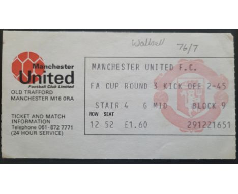 1976-77 MANCHESTER UNITED V WALSALL FA CUP TICKET
Season &amp; opposition noted in pencil
Ref DER