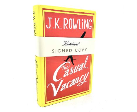 J. K ROWLING. The Casual Vacancy, first edition, second impression, London: Little, Brown, 2012, hardback, complete with dust