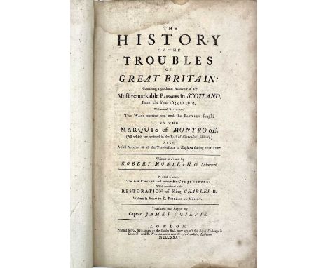 ROBERT MONTETH. 'The History of the Troubles of Great Britain: Containing a particular Account of the Most remarkable Passage