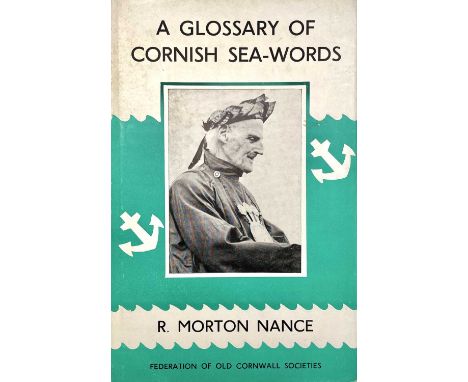 CORNWALL Interest. 'A Glossary of Cornish Sea-Words,' by R. Morton Nance, first edition, original cloth, unclipped dj, fine, 