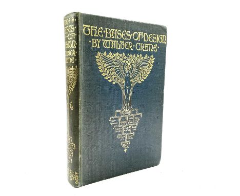 WALTER CRANE. 'The Bases of Design,' first edition, original cloth with gilt decorations, some spotting, illustrations, Georg