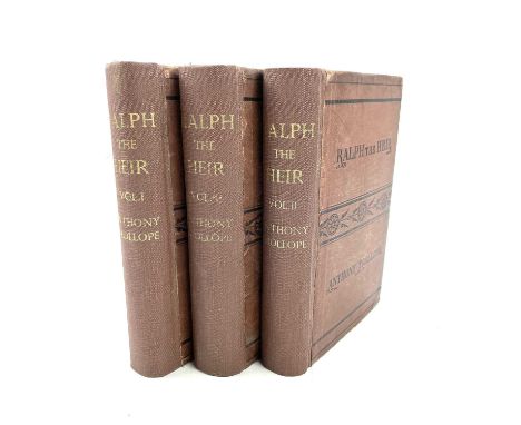 ANTHONY TROLLOPE. 'Ralph the Heir,' first editions, triple decker (three vols), rebacked, advertisements, sporadic spotting, 