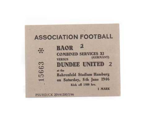 BAOR COMBINE SERVICE XI (GERMANY) VS. DUNDEE UNITED F.C., TICKET, 8TH JUNE 1946  football ticketNo. 15663