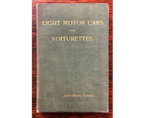 John Henry Knight , Light Motor Cars and Voiturettes, Hard back 1st edition, 1902, with illustrations, published by Iliffe &a
