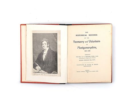 Williams-Wynn, R. W. Lt-Col. THE HISTORICAL RECORDS OF THE YEOMANRY AND VOLUNTEERS OF MONTGOMERYSHIRE 1803 - 1908 Oswestry: W